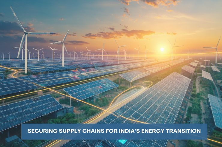 Securing Supply Chains for India’s Energy Transition